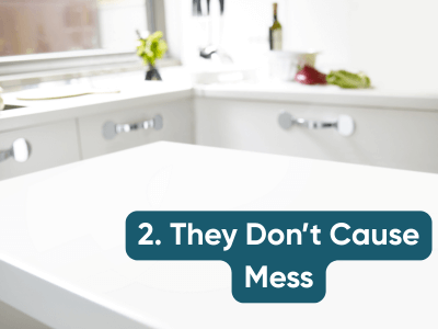 They Don't Cause Mess